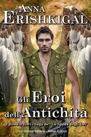Gli Eroi dell’Antichità (Italian Edition): Edizione Italiana (La Spada degli Dei)